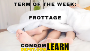 Frottage | Condom Depot Learning Center