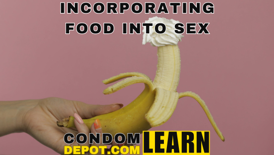 Incorporating Food into Sex | Condom Depot Learning Center