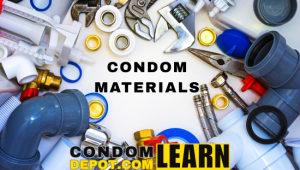 Condom Materials | Condom Depot Learning Center